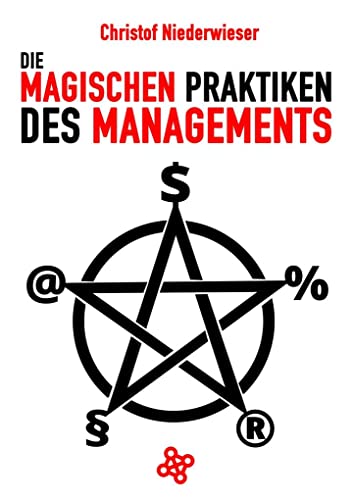 Die magischen Praktiken des Managements