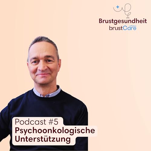 #5 Psychoonkologische Unterst&uuml;tzung bei Brustkrebs