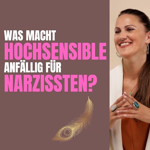 Was macht HOCHSENSIBLE anf&auml;llig f&uuml;r NARZISSTEN?