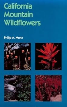 California Mountain Wildflowers by Philip A. Munz (1963-03-01)