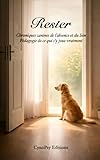 Rester: Chroniques canines de l’absence et du lien. Pédagogie de ce qui s’y joue vraiment.