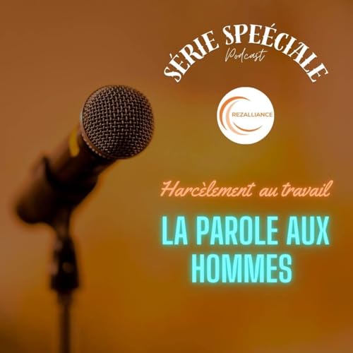 Rezalliance donne la parole aux hommes - Harc&egrave;lement au travail- T&eacute;moignage FX - teaser copertina
