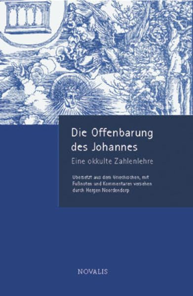 Die Offenbarung des Johannes - eine okkulte Zahlenlehre (Edition Sophien-Akademie)