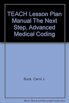 TEACH Lesson Plan Manual The Next Step, Advanced Medical Coding