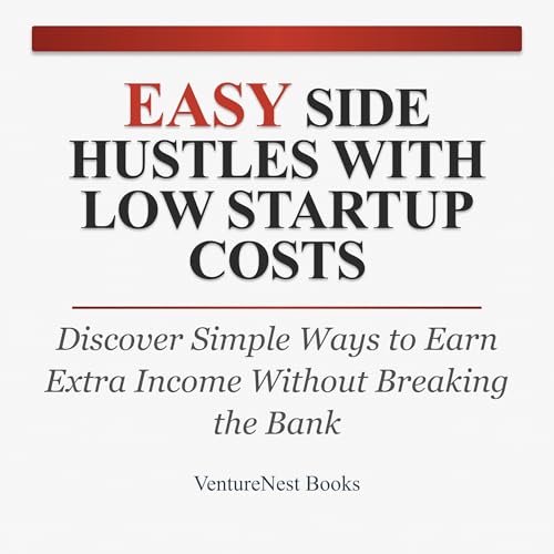 Easy Side Hustles with Low Startup Costs (Authored by VentureNest Books) episode artwork