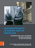 Kulturgutschutz in Europa und im Rheinland: Franziskus Graf Wolff Metternich und der Kunstschutz im Zweiten Weltkrieg (Kunst und Kunstgeschichte im Nationalsozialismus: Brüche und Kontinuitäten)