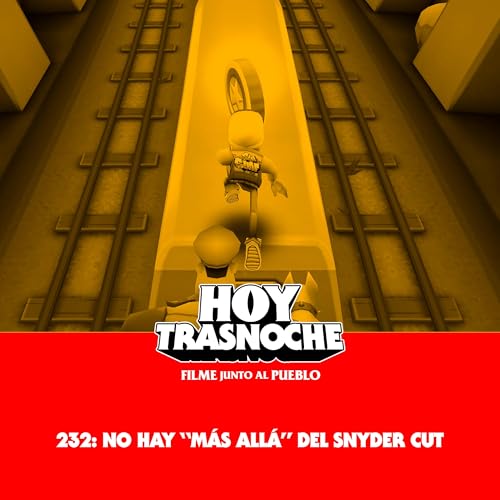 232: No hay "m&aacute;s all&aacute;" del Snyder Cut