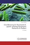 Clarithromycin Resistant H. pylori among Dyspeptic Patients in Sudan: in Sudan