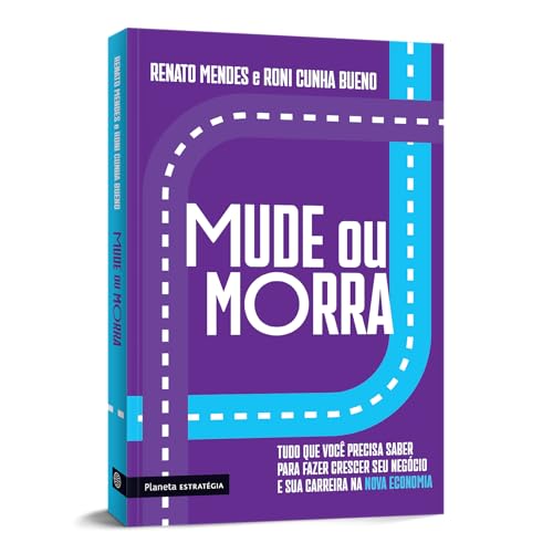 Mude ou morra: tudo que você precisa saber para fazer crescer seu negócio e sua carreira na nova economia Mude ou morra: tudo que você precisa saber para fazer crescer seu negócio e sua carreira na nova economia - Imagem 3