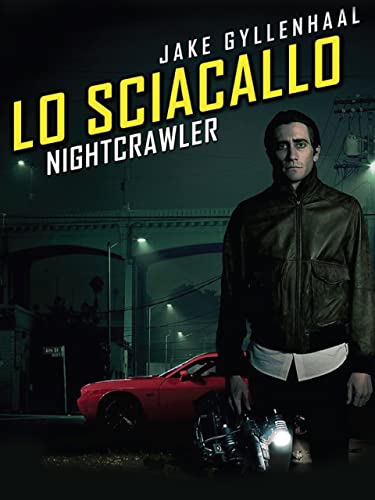  Lo sciacallo - Nightcrawler