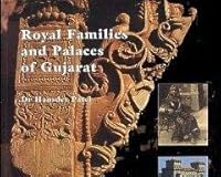 Royal Families and Palaces of Gujarat 1900269201 Book Cover