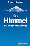  Der Himmel: Was uns dort wirklich erwartet
