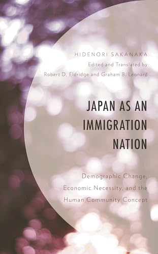 Japan as an Immigration Nation: Demographic Change, Economic Necessity, and the Human Community Concept