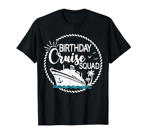 Birthday Cruise Squad Cruising Matching Vacation Party Trip T-Shirt