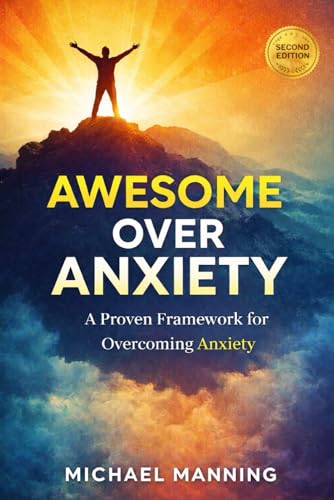 AWESOME OVER ANXIETY: The Transition from Anxiousness to Awesomeness