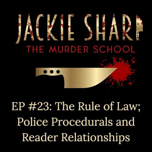 Episode 23: The Rule of Law: Police Procedurals and Reader Relationships