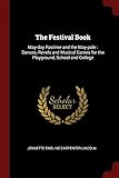  FESTIVAL BK: May-Day Pastime and the May-Pole: Dances, Revels and Musical Games for the Playground, School and College