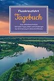 flusskreuzfahrt donau  Flusskreuzfahrt Tagebuch - Zum Selbstbeschreiben - Mit tollen Tipps, Ideen und Challenges - Zur Erinnerung an deine Schiffsreise