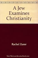 A Jew examines Christianity 0941752011 Book Cover