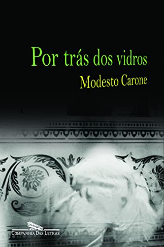 Por trás dos vidros - Carone, Modesto