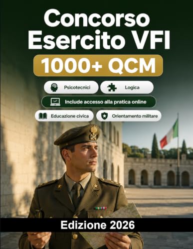 Concorso Esercito VFI 2026: Forze Armate: cultura generale, logica, educazione civica, psicotecnici, prove fisiche e orientamento militare
