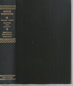 George Washington- A Biography: Volume Three, Planter and Patriot and Volume Four, Leader of the Revolution
