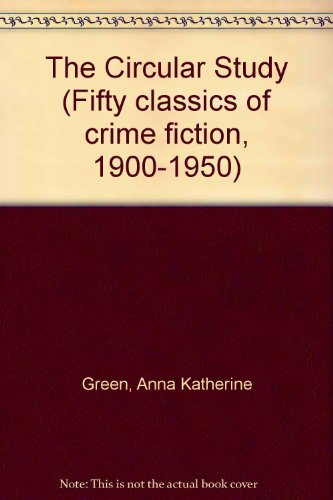 CIRCULAR STUDY (Fifty classics of crime fiction... 0824023722 Book Cover