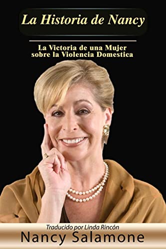 La Historia de Nancy: La Victoria de una Mujer sobre la Violencia Domestica (Spanish Edition)