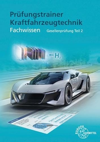 Prüfungstrainer Kraftfahrzeugtechnik Fachwissen: Gesellenprüfung Teil 2