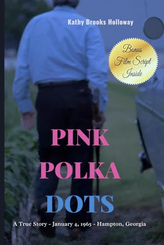 PINK POLKA DOTS: A True Story of Murder - January 4th, 1965 in Hampton, Georgia