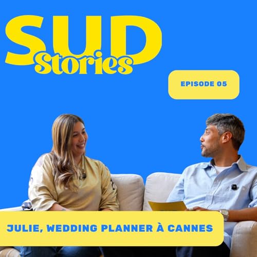 Ep. 5: Julie, wedding planner &agrave; Cannes : plongez dans les coulisses des mariages de r&ecirc;ve sur la C&ocirc;te d'Azur.
