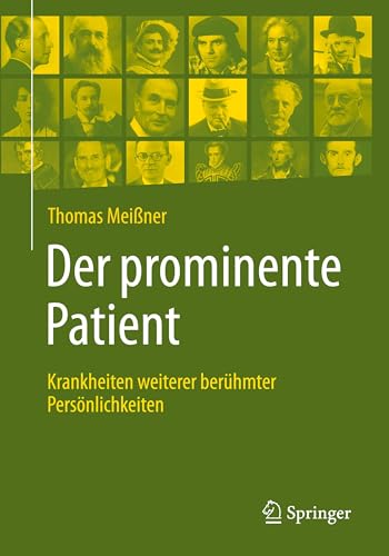 Der prominente Patient: Krankheiten weiterer berühmter Persönlichkeiten