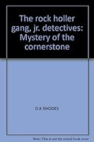 The rock holler gang, jr. detectives: Mystery of the cornerstone 0974079901 Book Cover
