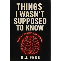 Things I Wasn’t Supposed to Know Audiolibro Por G.J Fene arte de portada