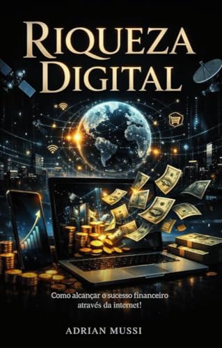 Riqueza Digital : O Guia Prático para Ganhar Dinheiro com a Inter...