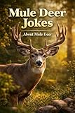 Mule Deer Jokes: About Mule Deer (English Edition)