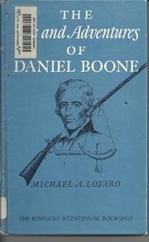 Hardcover The life and adventures of Daniel Boone (The Kentucky Bicentennial bookshelf) Book