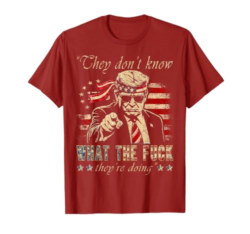 They Don't Know What the F They're Doing Trump President T-Shirt, Men, Cranberry Red, X-Large