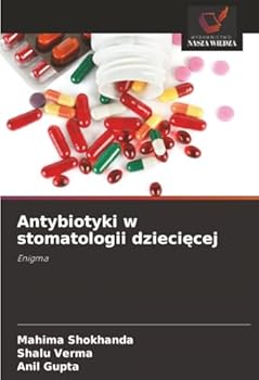 Antybiotyki w stomatologii dzieciecej (Polish Edition)