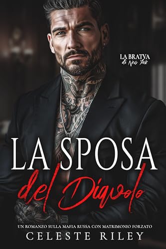 La Sposa del Diavolo: Un romanzo sulla mafia russa con matrimonio forzato (La Bratva di New York Vol. 1)