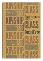 Kinship and Class: A Midwestern study 0465037216 Book Cover
