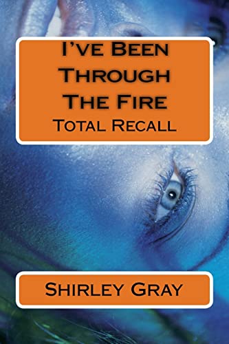 I've Been Through The Fire: Total Recall (Who Stole Your Dream)