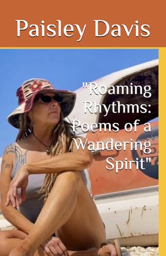 "Roaming Rhythms: Poems Of A Wandering Spirit"