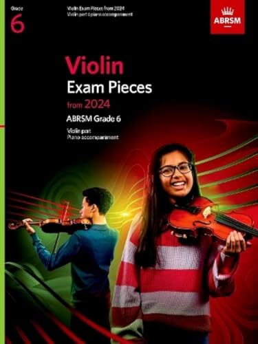 Violin Exam Pieces from 2024, ABRSM Grade 6, Violin Part & Piano ...