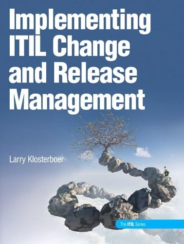 Implementing ITIL Change and Release Management Implementing ITIL Change and Release Management