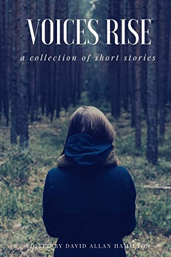 Voices Rise: A Collection of Short Stories