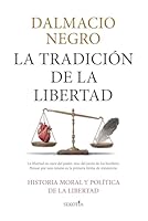 La tradición de la libertad: Historia moral y política de la libertad B0GGY7TNP5 Book Cover