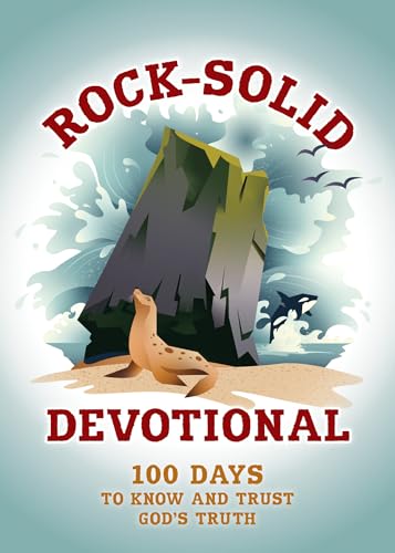 Rock-Solid Devotional: 100 Days to Know and Trust God’s Truth