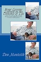 Huge Lessons Learned in the Trenches of Life 1508504601 Book Cover