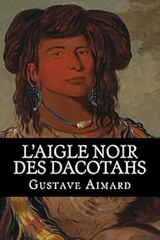 L'Aigle-Noir des Dacotahs